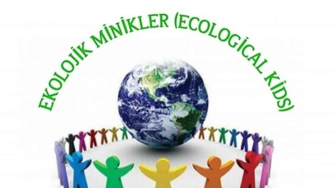 Ekolojik Minikler (Ecological Kids) Projemiz Başlıyor