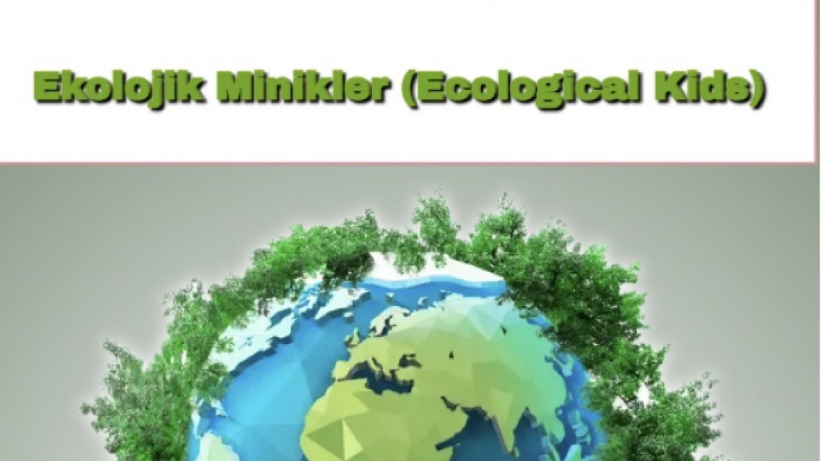 Ekolojik Minikler (Ecological Kids) Proje Tanıtım Broşürü